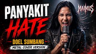 Panyakit Hate - Doel Sumbang | Metal Cover by MAIMUS | Lagu Sunda Rock Version