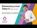 Elementary Level Class 6 : Mental Additions and Multiplications (New version)