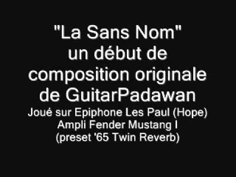 "La Sans Nom" : Compo originale de GuitarPadawan