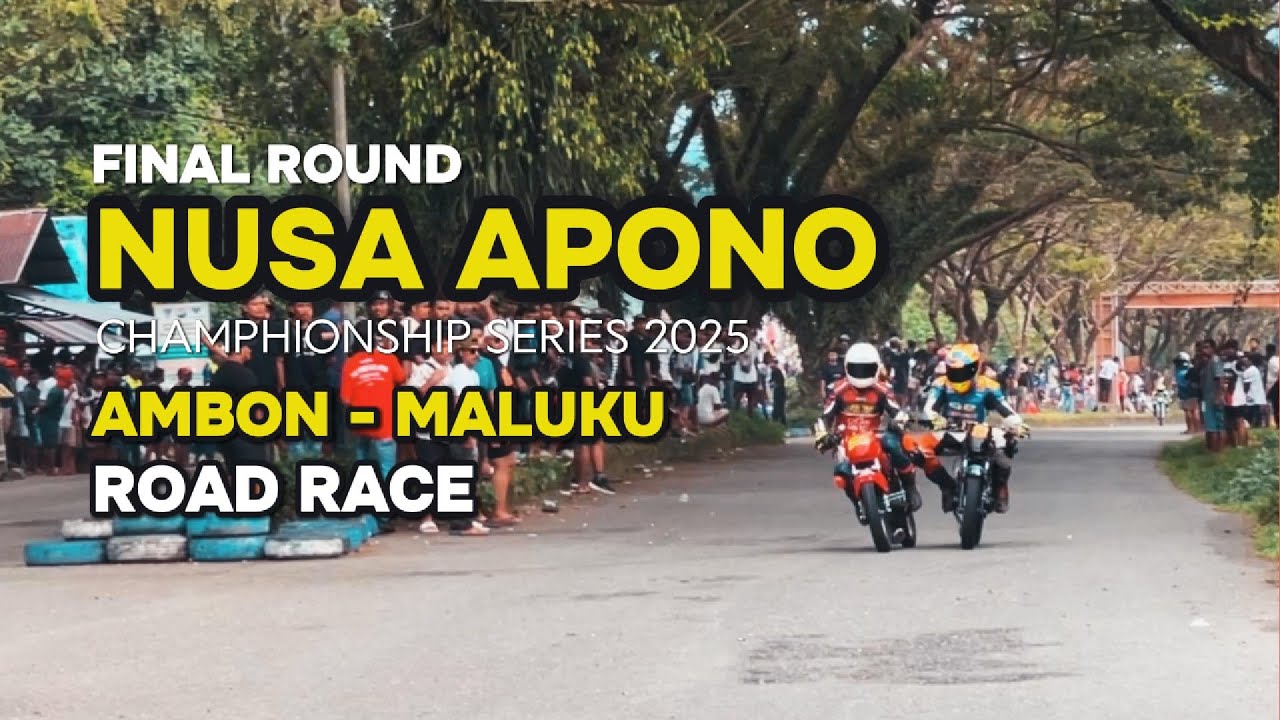 ROAD RACE AMBON 2025 – FINAL ROUND NUSA APONO CHAMPIONSHIP | Sirkuit NP Transit Passo