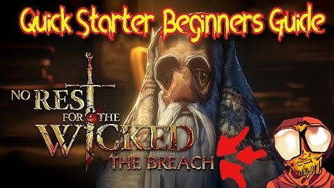 "No Rest For The Wicked" Best Quick Starter Beginners Guide!!!