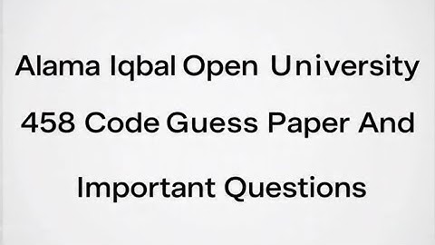 Aiou 458 Guess Paper| Aiou 458 Code Important Questions| Aiou 458 Code Guess Paper 2025| Aiou 458