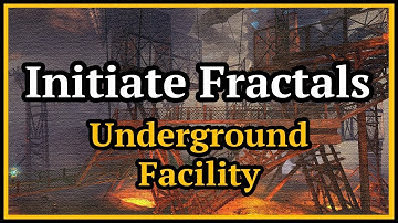 Guild Wars 2  - Initiate Fractals - Underground Facility