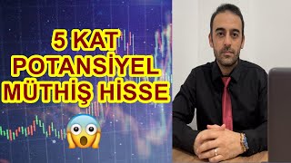 5 KAT POTANSİYELLİ MÜTHİŞŞ HİSSE BORSA