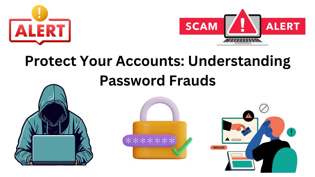 Protect Your Accounts: Understanding Password Frauds 