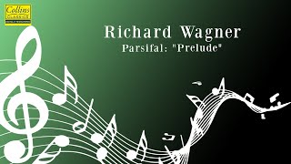 Richard Wagner: Parsifal &quot;Prelude&quot;