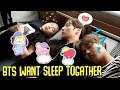 Bts want sleep together