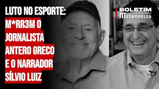 Luto no esporte: m*rr3m o jornalista Antero Greco e o narrador Silvio Luiz