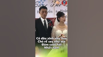 Cô dâu xinh như hoa, chú rể say như ma – đám cưới viral nhất năm #tintuc #giaitri