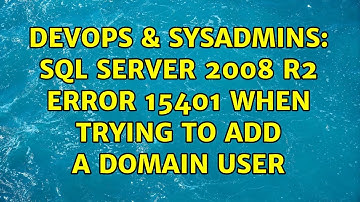 DevOps & SysAdmins: SQL Server 2008 R2 Error 15401 when trying to add a domain user (4 Solutions!!)