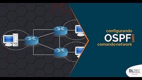 Como Configurar o OSPF sem o comando Network