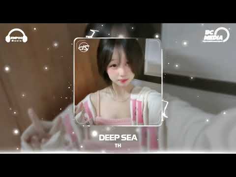 [VER2] DEEP SEA- Thai Hoang remix - nhạc remix hot tiktok 2025 [ Thành prridge music]
