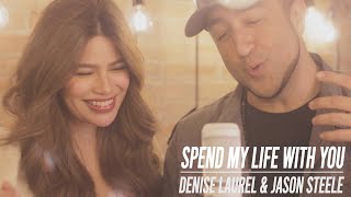 Spend My Life With You Ft Denise Laurel  Kuya Steele