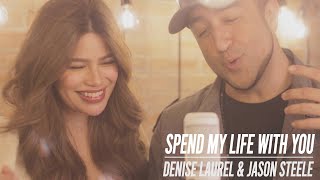 Spend My Life With You ft. Denise Laurel | Kuya Steele