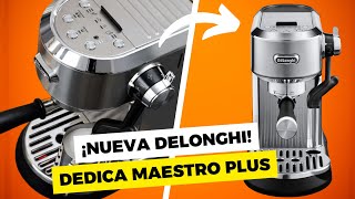 NUEVA Delonghi Dedica Maestro Plus | ¿Vale la pena? | Opinión y comparativa en Español.