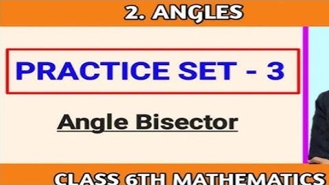 Standard 6th| Chapter 2 Angles |Practice set 3|Class 6 Maths |Angles bisector #6thstandard #maths