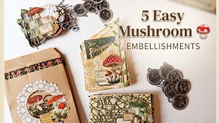 5 Easy Junk Journal Mushroom 🍄 Embellishments