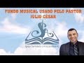 FUNDO MUSICAL USADO PELO PASTOR JÚLIO CÉSAR DA IGREJA SANTIDADE E ARREPENDIMENTO FUNDO MUSICAL USADO PELO PASTOR JÚLIO CÉSAR DA IGREJA SANTIDADE E ARREPENDIMENTO