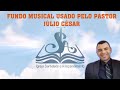 FUNDO MUSICAL USADO PELO PASTOR JÚLIO CÉSAR . DA IGREJA SANTIDADE E ARREPENDIMENTO.