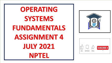 Assignment 4 | Operating System Fundamentals | NPTEL | Week 4 | July 2021