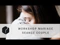 Workshop mariage  une sance couple