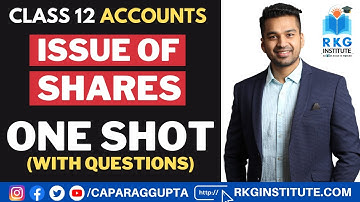 Class 12 : Accounts (2022-23) Issue of Shares | All Concepts - ONE SHOT by CA Parag Gupta