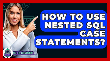 How To Use Nested SQL CASE Statements? - Next LVL Programming