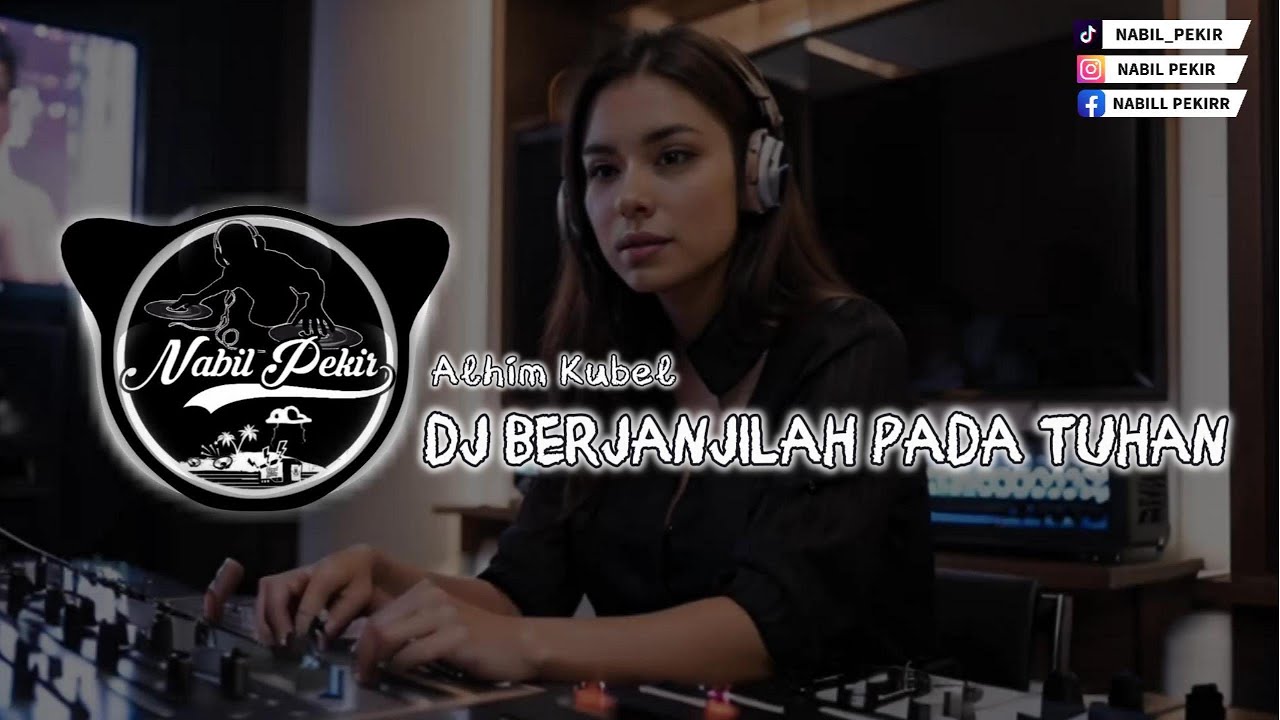 DJ BERJANJILAH PADA TUHAN | ALHIM KUBEL | DJ NABIL REMIX
