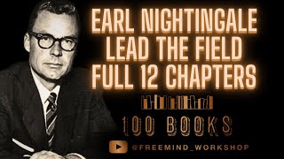 100 Books | Lead the Field by Earl Nightingale | Full 12 Chapters | Remastered | Best Possible |