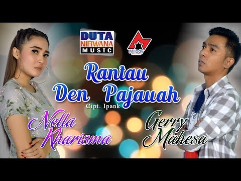 Nella Kharisma Ft. Gerry Mahesa - Rantau Den Pajauah Mp3 (Live Version)