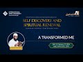 A transformed me  shk kamil ahmad  day 1  ramadan retreat conference 2024