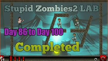 Stupid Zombies2 Game LAB Day 86 to 100 Gameplay video/Android