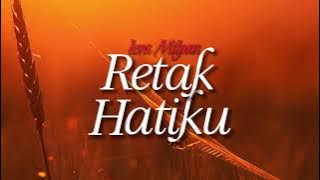 Iera Milpan - Retak Hatiku [Lirik Video Rasmi] [HQ Audio Version]