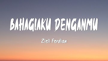 Ziell Ferdian - Bahagiamu Denganku (Lirik Lagu)