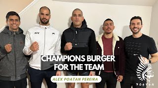 Champions Burger for the team I Alex Poatan Pereira