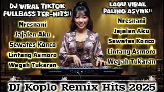 DJ Koplo Viral TikTok 2025 🎶 Full Bass Asyik! | Lagu Jawa Terbaru & Viral Paling Hits‼️🔥
