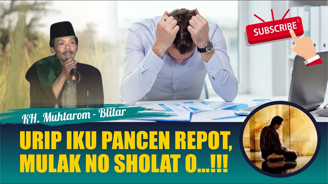 KH. MUHTAROM - URIP IKU PANCEN REPOT, MULAK NO SHOLATO | CERPEN - Ceramah Pilihan Pendengar