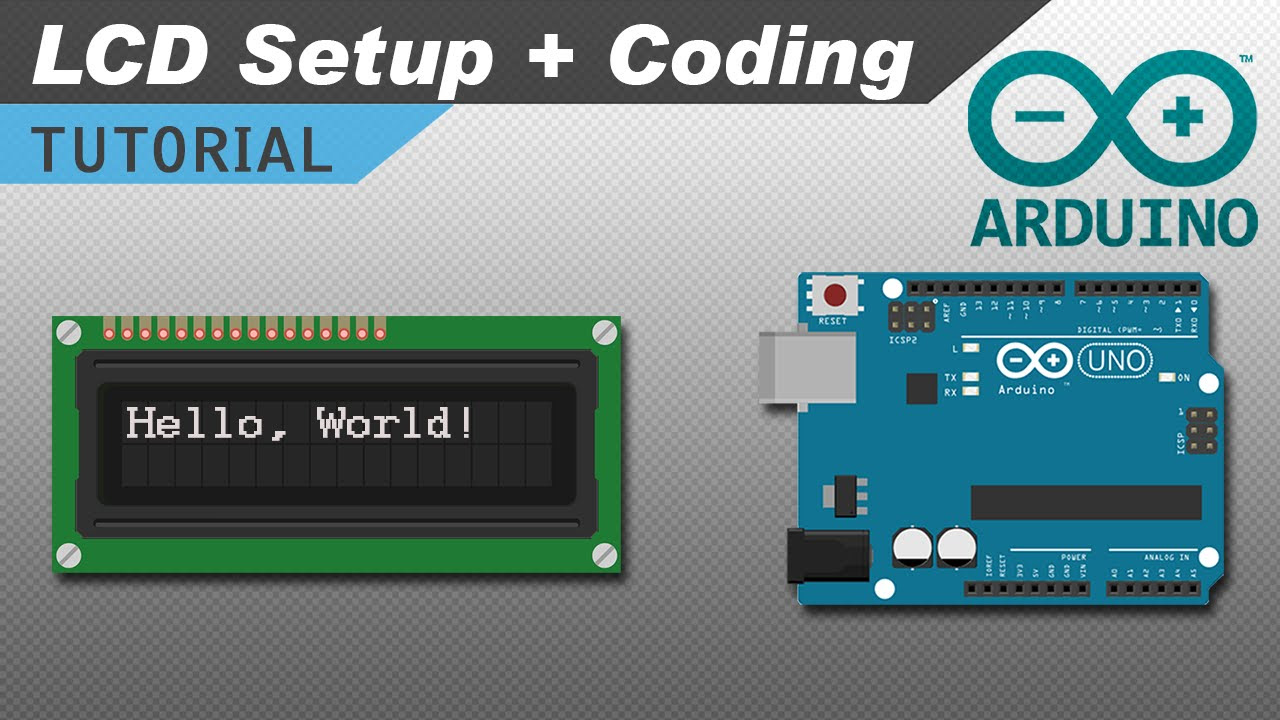 arduino hello world  2022 New  Cách thiết lập và lập trình màn hình LCD trên Arduino