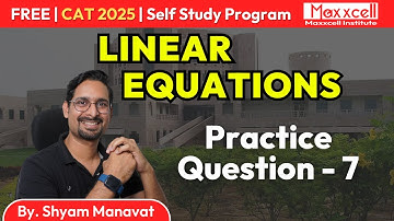 Linear Equations | Practice Question 07 | CAT-2025 self-preparation with Maxxcell #cat2025 #cat