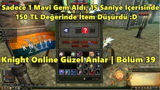 15 Saniye İçinde, 50 Kuruşu 150 TL Yaptı! | Knight Online Güzel Anlar | Bölüm 39 15 Saniye İçinde, 50 Kuruşu 150 TL Yaptı! | Knight Online Güzel Anlar | Bölüm 39