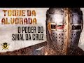 Toque da Alvorada | O poder do Sinal da Cruz - Exército de São Miguel - Instituto Hesed