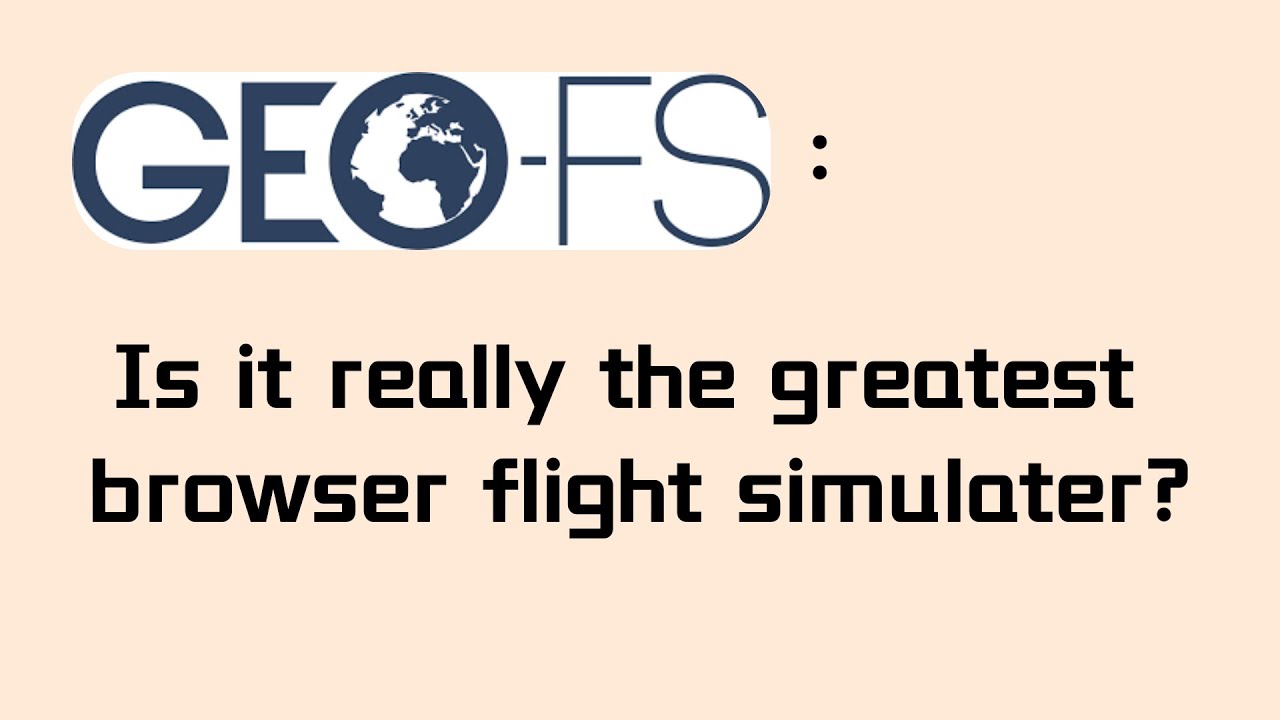 geo-fs: how is it? is it really the greatest browser flight simulator ...