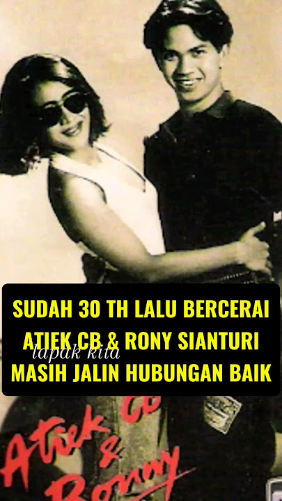 ATIEK CB & RONY SIANTURI || MANTAN SUAMI ISTRI YG TETAP AKUR