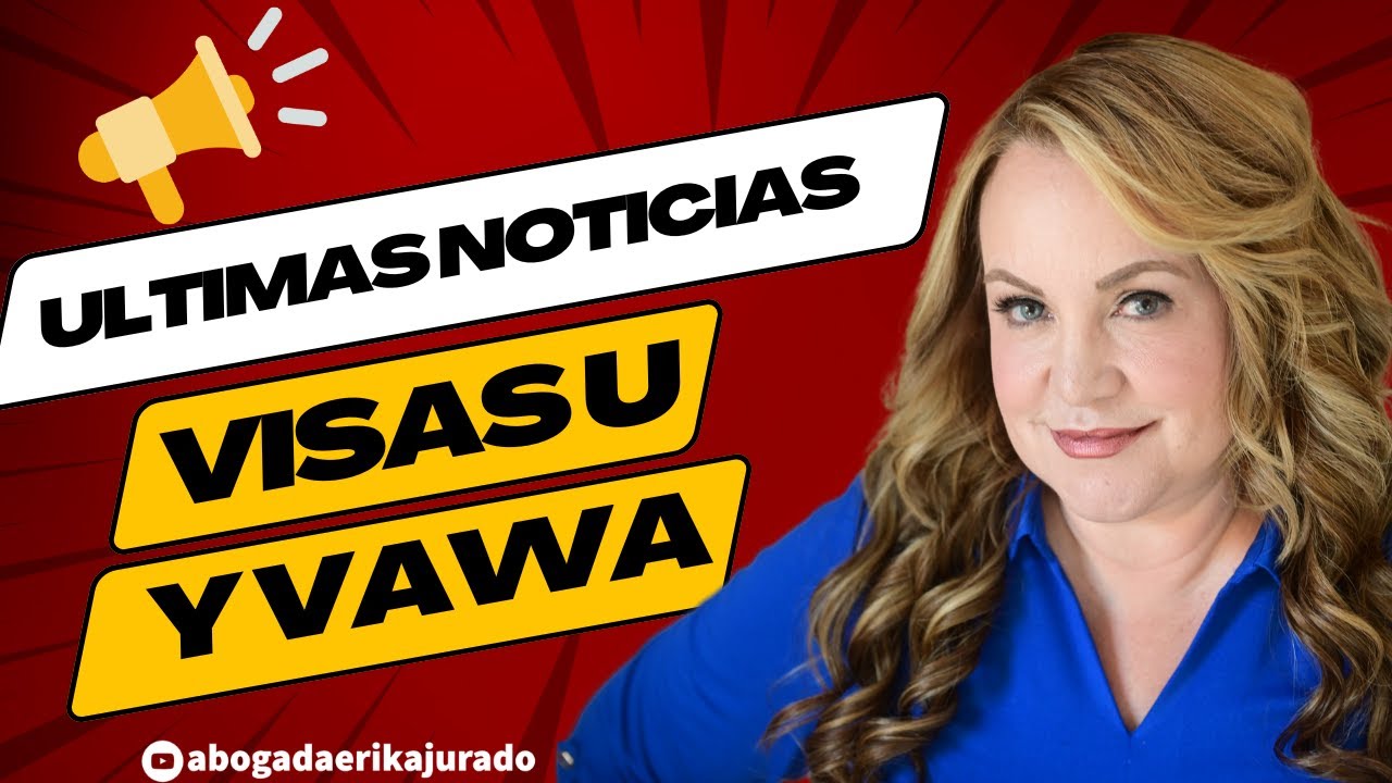 ПОСЛЕДНИЕ НОВОСТИ: ВИЗЫ U И VAWA