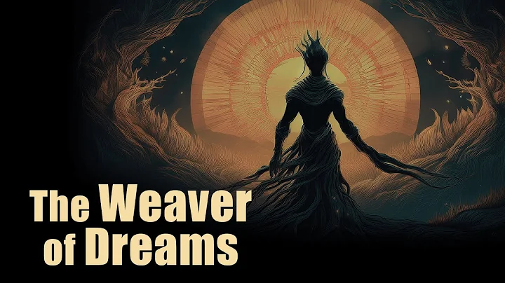 The Weaver of dreams
