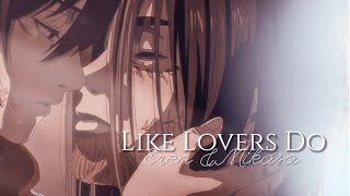 Eren & Mikasa AMV [The Final Chapters: Special 2]|| Like Lovers Do