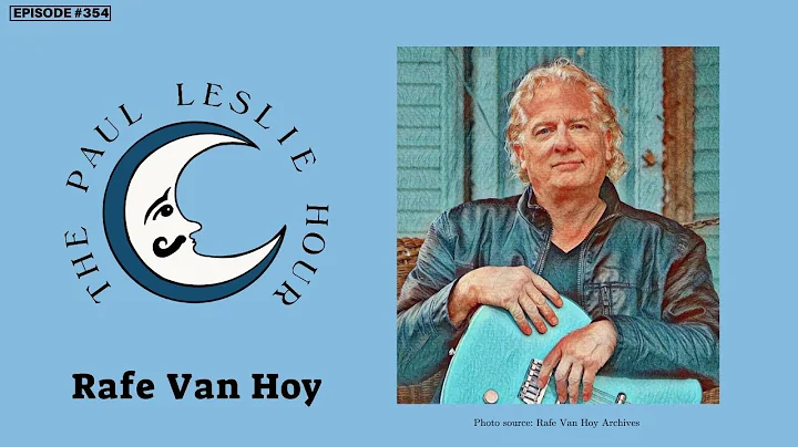 Rafe Van Hoy Interview on The Paul Leslie Hour