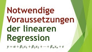 Was sind notwendige Voraussetzungen für lineare Regression?