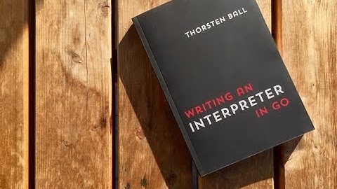 Book Club: Writing An Interpreter In Go: Chapter 1