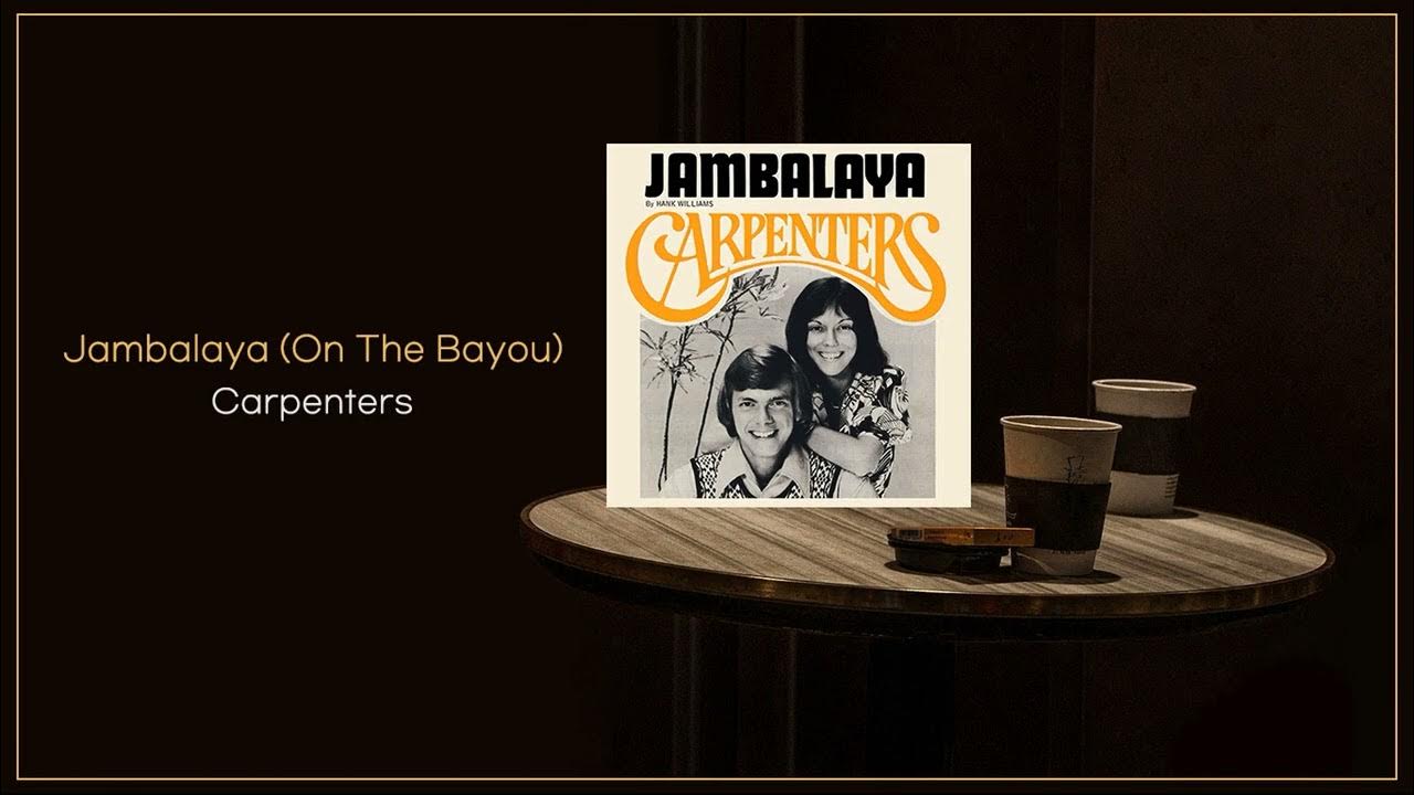 Carpenters Jambalaya (On The Bayou) / FLAC File YouTube